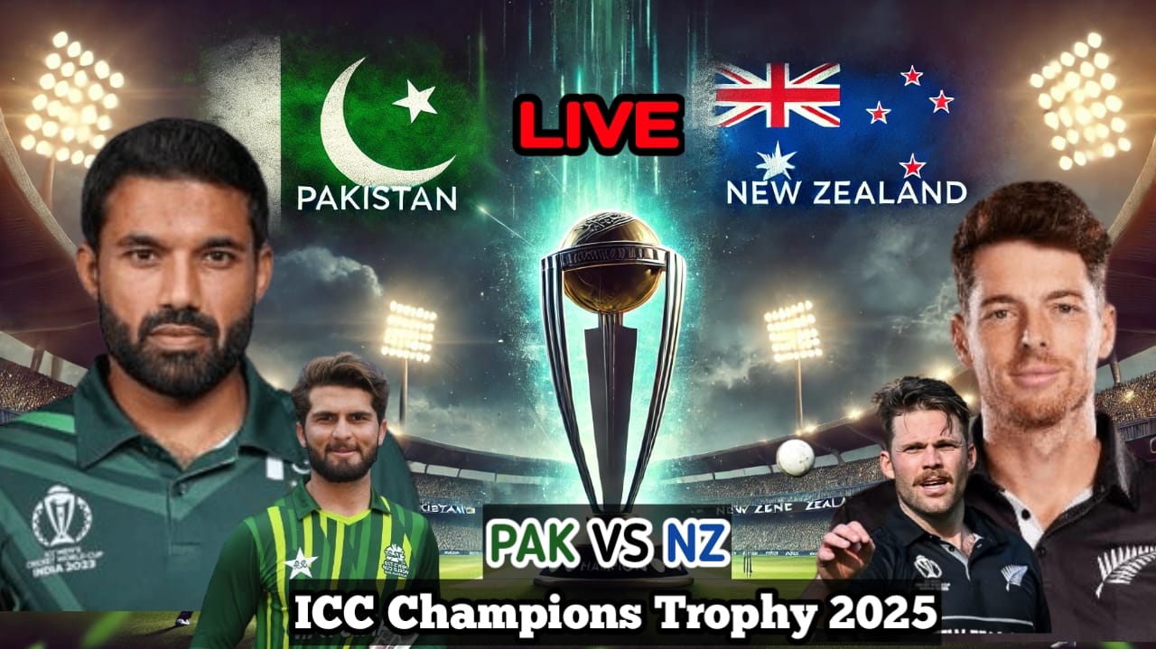 Pakistan vs New Zealand ICC Champions Trophy 2025 – Live Match Updates & Preview